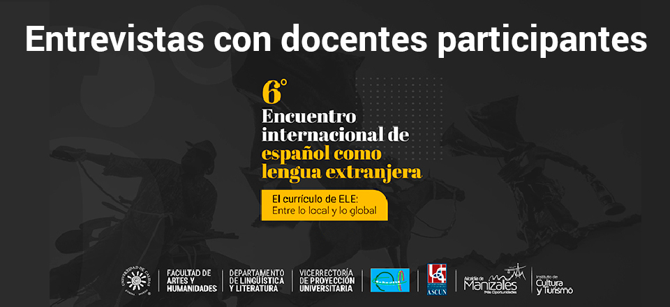 Entrevistas con los docentes participantes del 6° Encuentro internacional de español como lengua extranjera